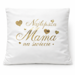 Poszewka dekoracyjna 40x40 cm, biała z złotym napisem Najlepsza Mama na świecie. Widoczne serca w złotym kolorze, materiał gładki. Produkt leży na białym tle, w prostokątnym kształcie.